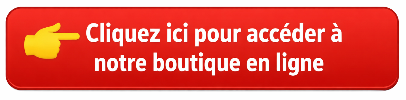 Notre boutiqe en ligne
